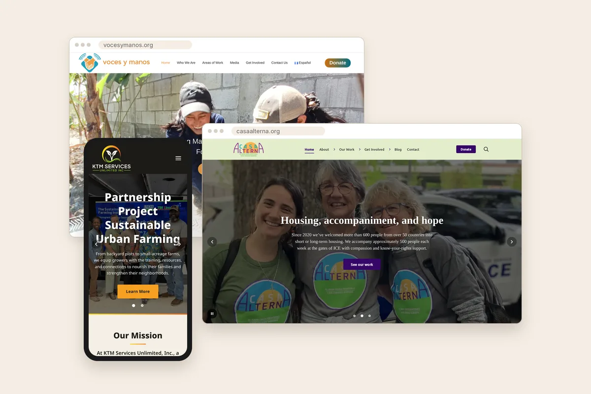 Three recent nonprofit websites we built: Voces y Manos, Casa Alterna, and KTM Services Unlimited, shown in browser windows and on a phone.